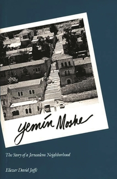 Hardcover Yemin Moshe: The Story of a Jerusalem Neighborhood Book