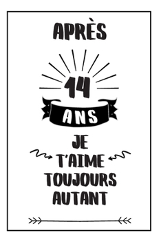 Anniversaire De Mariage Carnet De Notes: Idée Cadeau 14 Ans De Mariage, Pour Elle, Pour Lui, Original Et Pratique, Noce De Plomb (French Edition)