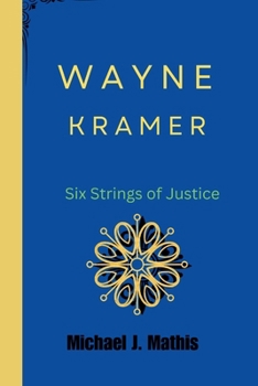 Paperback Wayne Kramer: Six Strings of Justice Book