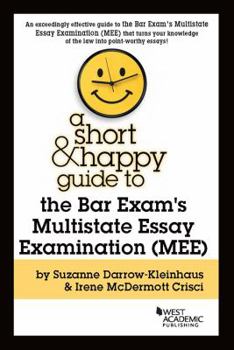 Paperback A Short & Happy Guide to the Bar Exam's Multistate Essay Examination (MEE) (Short & Happy Guides) Book