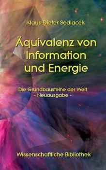 Paperback Äquivalenz von Information und Energie: Die Grundbausteine der Welt - Neuausgabe - [German] Book