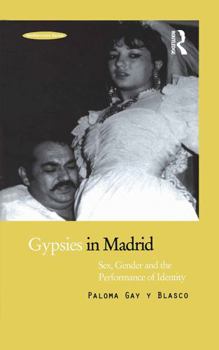 Gypsies in Madrid: Sex, Gender and the Performance of Identity (German Studies)