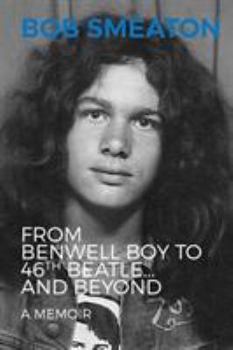 Paperback Bob Smeaton: From Benwell Boy to 46th Beatle... and Beyond Book