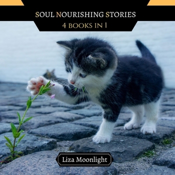 Soul Nourishing Stories: 4 Books In 1