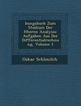 Paperback &#65533;bungsbuch Zum Studium Der H&#65533;heren Analysis: Aufgaben Aus Der Differentialrechnung, Volume 1 [German] Book