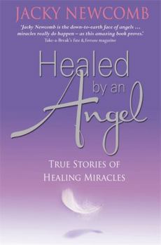 Paperback Healed by an Angel: True Stories of Healing Miracles Book