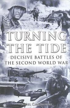 Hardcover Turning the Tide: Decisive Battles of the Second World War Book