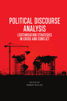 Hardcover Political Discourse Analysis: Legitimisation Strategies in Crisis and Conflict Book