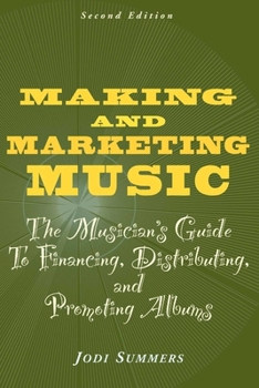 Paperback Making and Marketing Music: The Musician's Guide to Financing, Distributing, and Promoting Albums Book