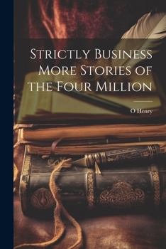 Paperback Strictly Business More Stories of the Four Million Book