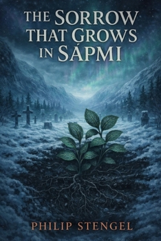 Paperback The Sorrow That Grows in Sápmi Book