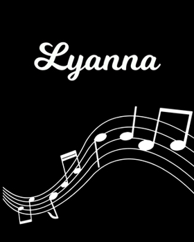 Lyanna: Sheet Music Note Manuscript Notebook Paper | Personalized Custom First Name Initial L | Musician Composer Instrument Composition Book | 12 ... Guide | Create Compose & Write Creative Songs
