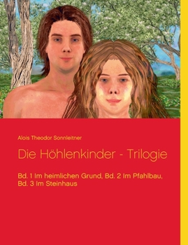 Paperback Die Höhlenkinder - Trilogie: Bd. 1 Im heimlichen Grund, Bd. 2 Im Pfahlbau, Bd. 3 Im Steinhaus [German] Book