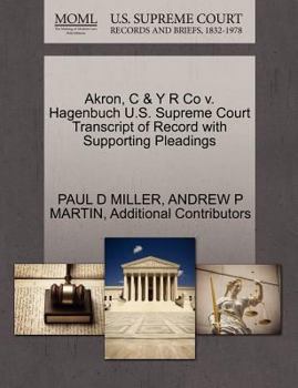 Paperback Akron, C & y R Co V. Hagenbuch U.S. Supreme Court Transcript of Record with Supporting Pleadings Book