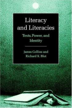 Literacy and Literacies: Texts, Power, and Identity - Book  of the Studies in the Social and Cultural Foundations of Language