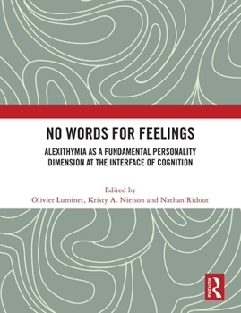 Paperback No Words for Feelings: Alexithymia as a Fundamental Personality Dimension at the Interface of Cognition Book
