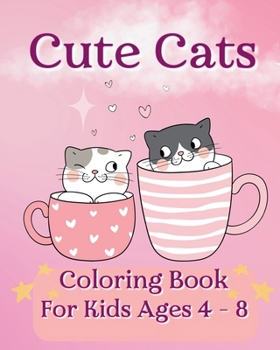 Paperback Cute Cats Coloring Book For Kids Ages 4-8: Funny and cute illustrations Book