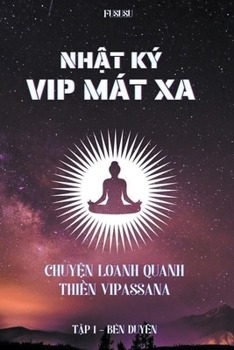 Nhật Ký Vip Mát Xa: Chuyện Loanh Quanh Thiền Vipassana