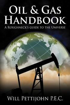 Paperback Oil & Gas Handbook: A Roughneck's guide to the Universe Book