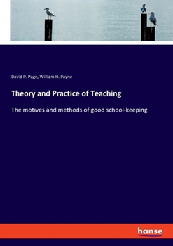Paperback Theory and Practice of Teaching: The motives and methods of good school-keeping Book