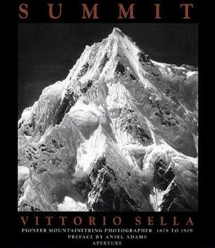 Hardcover Summit : Vittorio Sella : Mountaineer and Photographer : The Years 1879-1909 Book