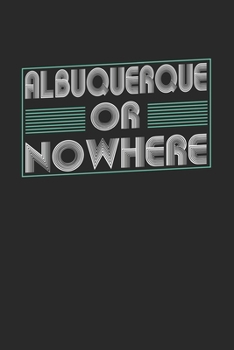 Paperback Albuquerque or nowhere: 6x9 - notebook - dot grid - city of birth Book