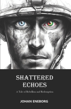 Paperback Shattered Echoes: A Tale of Rebellion and Redemption Book
