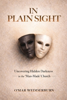 Paperback In Plain Sight: Uncovering Hidden Darkness in the 'Man-Made' Church Book