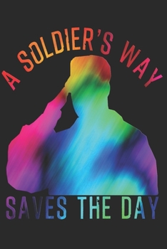 SOLDIER NOTEBOOK: Soldier Notebook the perfect gift idea for soldiers or female servicemen. The paperback has 120 white pages with dot matrix that assist you in writing or sketching.