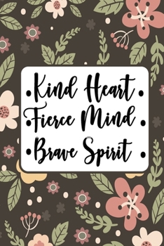 Paperback Kind Heart Fierce Mind Brave Spirit Notebook: Lined Journal Notebook For Men & Women - Motivational Saying Diary Notebooks Book