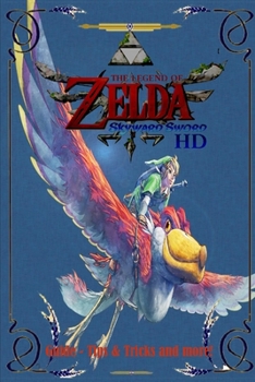 Paperback The Legend of Zelda: Skyward Sword HD Guide - Tips & Tricks and More Book