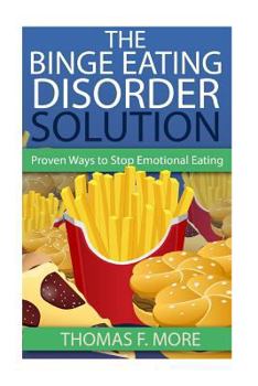 Paperback The Binge Eating Disorder Solution: Proven Ways To Stop Emotional Eating Book