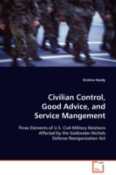 Paperback Civilian Control, Good Advice, and Service Mangement Book