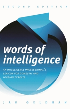 Hardcover Words of Intelligence: An Intelligence Professional's Lexicon for Domestic and Foreign Threats Book