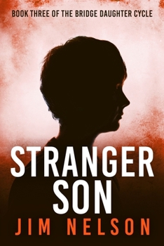 Stranger Son - Book #3 of the Bridge Daughter