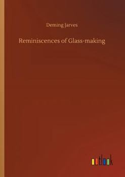 Paperback Reminiscences of Glass-making Book