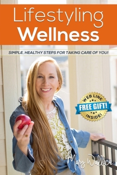 Paperback Lifestyling Wellness: Simple, Healthy Steps For Taking Care Of You Book
