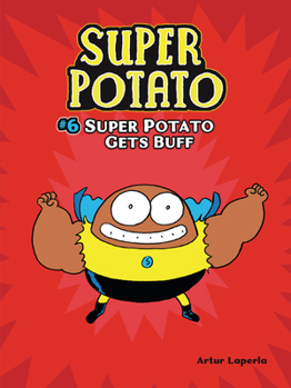 Super Potato Gets Buff: Book 6 - Book #6 of the Super patata