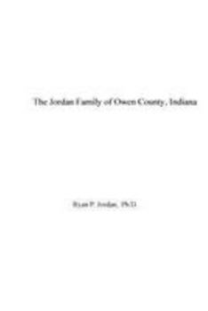 Paperback The Jordan Family of Owen County, Indiana Book
