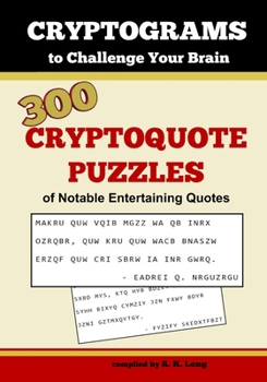 Paperback Cryptograms To Challenge Your Brain: 300 Cryptoquote Puzzles of Notable Entertaining Quotes Book