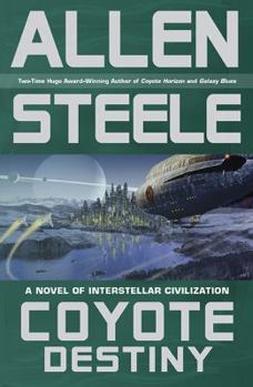 Hardcover Coyote Destiny: A Novel of Interstellar Civilization Book