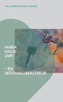 Paperback Maria valde livet: en Skoghallsberättelse [Swedish] Book