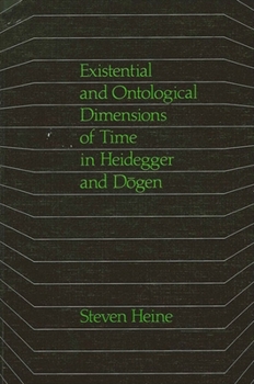 Hardcover Existential and Ontological Dimensions of Time in Heidegger and Dogen (Suny Series in Buddhist Studies) Book