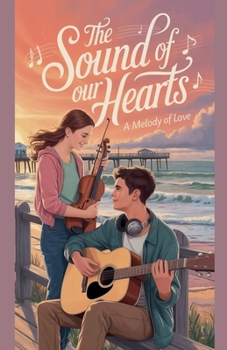 The Sound of Our Hearts (Young Adult Fiction: Romance - General)
