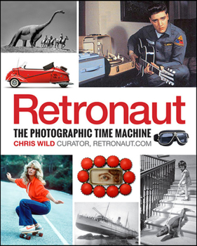 Hardcover Retronaut: The Photographic Time Machine Book