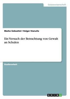 Paperback Ein Versuch der Betrachtung von Gewalt an Schulen [German] Book