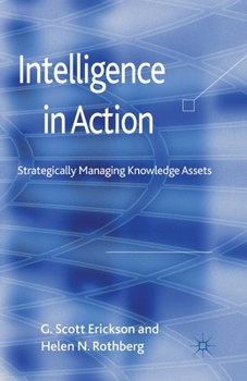 Paperback Intelligence in Action: Strategically Managing Knowledge Assets Book