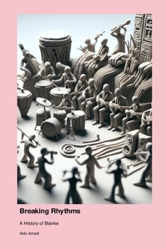 Paperback Breaking Rhythms: A History of Blanke Book