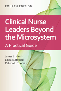 Paperback Clinical Nurse Leaders Beyond the Microsystem: A Practical Guide Book