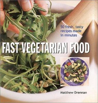 Hardcover Fast Vegetarian Food: 50 Fresh, Tasty, Recipes Made in Minutes Book